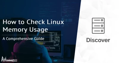 How to Check Linux Memory Usage: A Comprehensive Guide